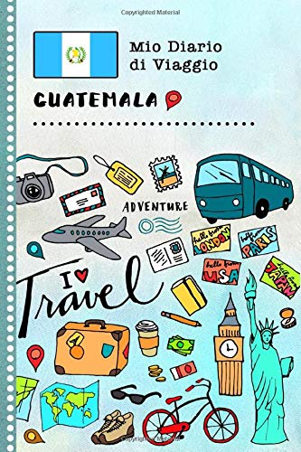 Guatemala Travel Journal: Escrevendo livro infantil interativo, desenho, memórias, caderno, diário, diário de aventura - atividades para viajantes em viagem e férias